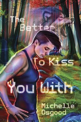 The Better to Kiss You with by Osgood, Michelle