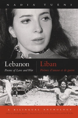 Lebanon/Liban: Poems of Love and War/Poemes D'Amour Et de Guerre by Tuéni, Nadia