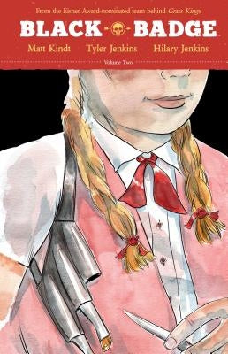 Black Badge Vol. 2, Volume 2 by Kindt, Matt