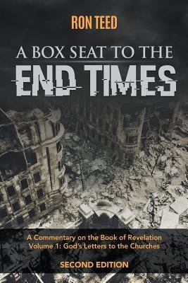 A Box Seat to the End Times by Teed, Ron