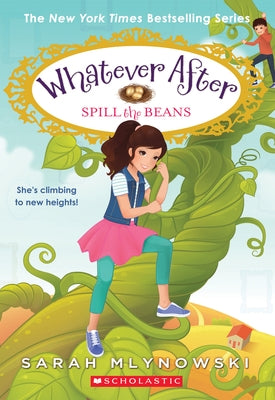 Spill the Beans (Whatever After #13), Volume 13 by Mlynowski, Sarah