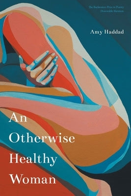 An Otherwise Healthy Woman by Haddad, Amy