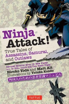 Ninja Attack!: True Tales of Assassins, Samurai, and Outlaws by Yoda, Hiroko