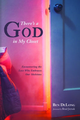 There's a God in My Closet by DeLong, Ben