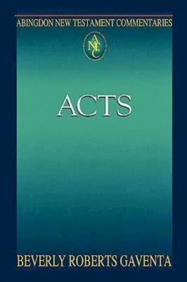 Abingdon New Testament Commentaries: Acts by Gaventa, Beverly R.
