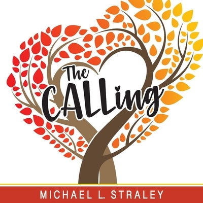 The Calling by Straley, Michael L.