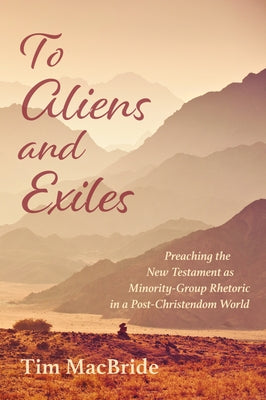 To Aliens and Exiles by MacBride, Tim