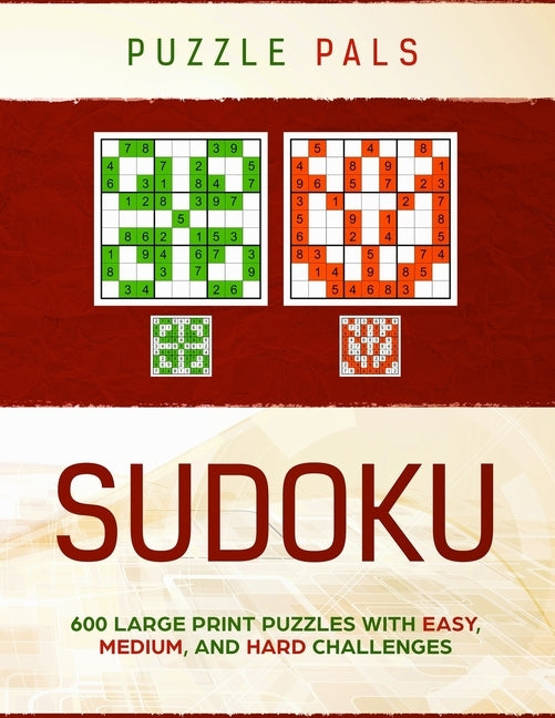 Sudoku: 300 Large Print Puzzles with Easy, Medium, and Hard Challenges by Pals, Puzzle