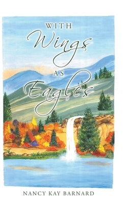 With Wings as Eagles by Barnard, Nancy Kay