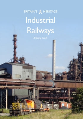 Industrial Railways by Coulls, Anthony