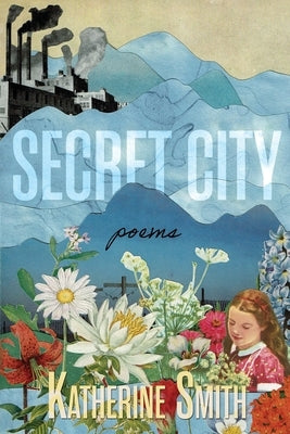 Secret City: Poems by Smith, Katherine