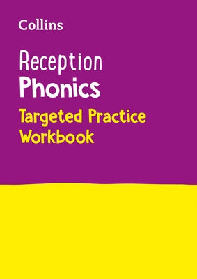 Collins Reception Phonics Targeted Practice Workbook: Covers Letter and Sound Phrases 1 - 4 by Collins Preschool