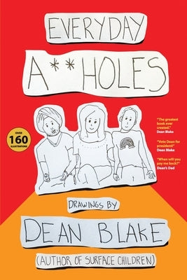 Everyday A**holes: Drawings By Dean Blake by Dean, Blake
