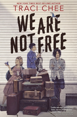 We Are Not Free by Chee, Traci