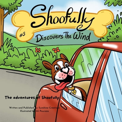 Shoofully Discovers the Wind: The Adventures of Shoofully (3rd Book) by Creations, Sunshine