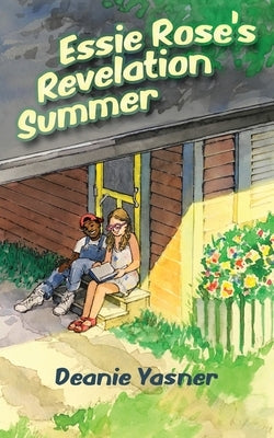 Essie Rose's Revelation Summer by Yasner, Deanie