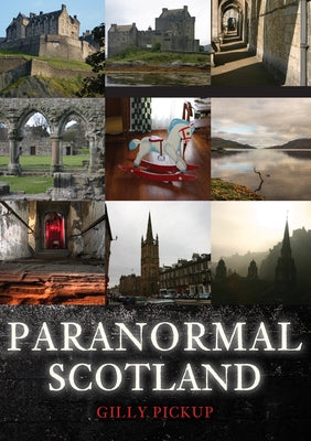 Paranormal Scotland by Pickup, Gilly