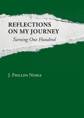 Reflections on My Journey by Noble, J. Phillips