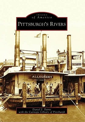 Pittsburgh's Rivers by Burns, Daniel J.