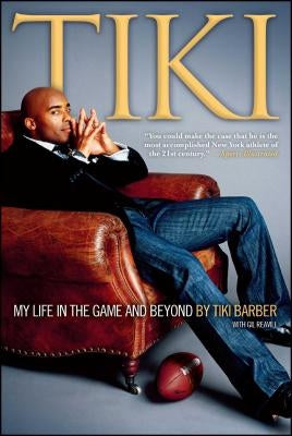 Tiki: My Life in the Game and Beyond by Barber, Tiki