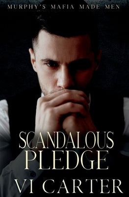 Scandalous Pledge: Dark Irish Mafia Romance by Carter, VI