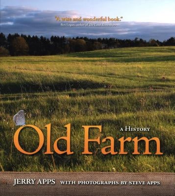 Old Farm: A History by Apps, Jerry
