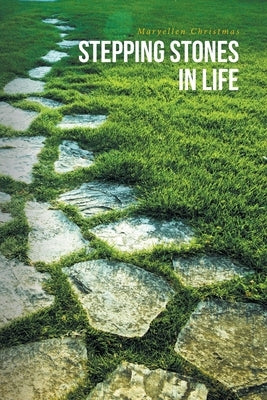 Stepping Stones in Life by Christmas, Maryellen