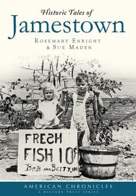 Historic Tales of Jamestown by Enright, Rosemary