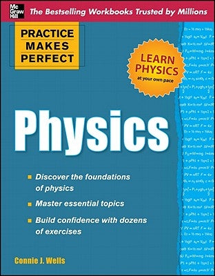 Practice Makes Perfect Physics by Wells, Connie J.