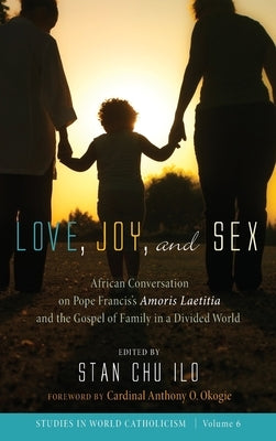 Love, Joy, and Sex by Ilo, Stan Chu