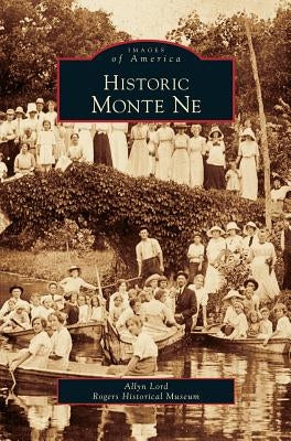 Historic Monte Ne by Lord, Allyn