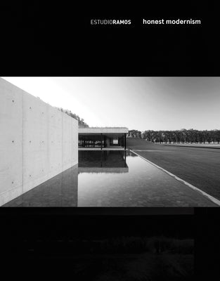 Estudio Ramos: Honest Modernism by MC Adden, Daniela