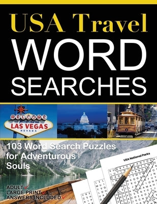 USA Travel Word Searches: 103 Word Search Puzzles for Adventurous Souls by Kelsey, Nola Lee