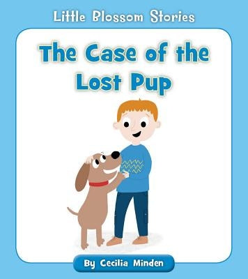 The Case of the Lost Pup by Minden, Cecilia