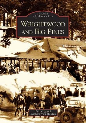 Wrightwood and Big Pines by Krig, Pat