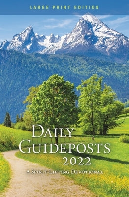 Daily Guideposts 2022 Large Print: A Spirit-Lifting Devotional by Guideposts