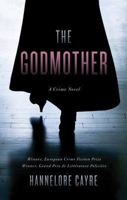 The Godmother: A Crime Novel by Cayre, Hannelore