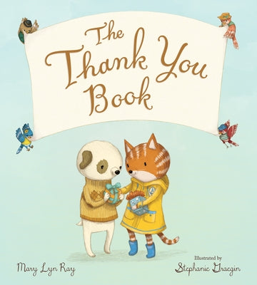 The Thank You Book (Padded Board Book) by Ray, Mary Lyn