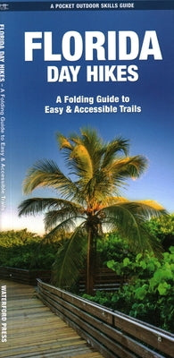 Florida Day Hikes: A Folding Guide to Easy & Accessible Trails by Waterford Press