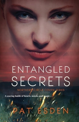 Entangled Secrets by Esden, Pat