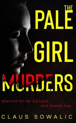 The Pale Girl Murders by Sowalic, Claus