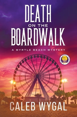 Death on the Boardwalk by Wygal, Caleb
