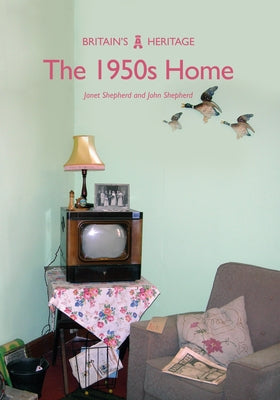 The 1950s Home by Shepherd, Janet