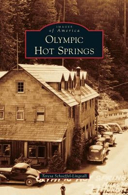 Olympic Hot Springs by Schoeffel-Lingvall, Teresa