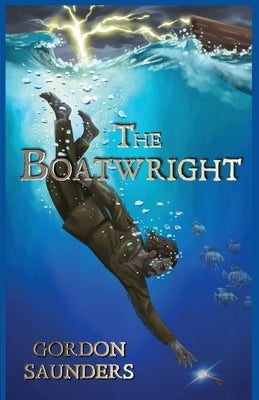 The Boatwright by Saunders, Gordon