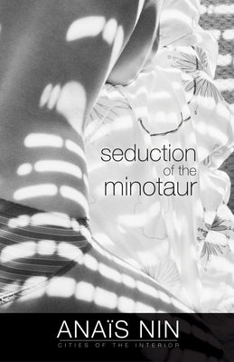 Seduction of the Minotaur by Nin, Anaïs