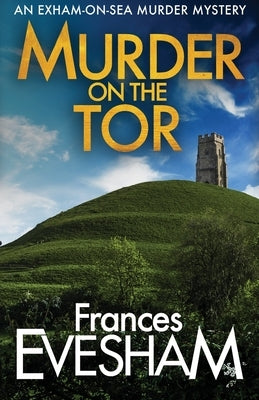 Murder on the Tor by Evesham, Frances