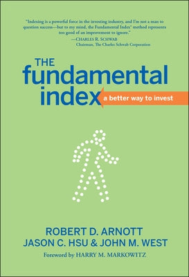 The Fundamental Index: A Better Way to Invest by Hsu, Jason C.
