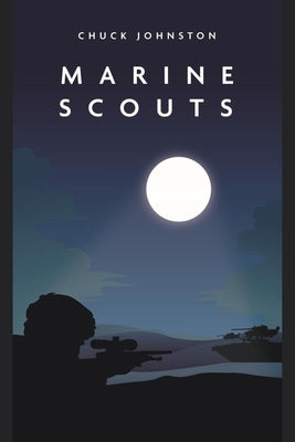 Marine Scouts by Johnston, Chuck