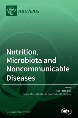 Nutrition, Microbiota and Noncommunicable Diseases by Plaza-Díaz, Julio